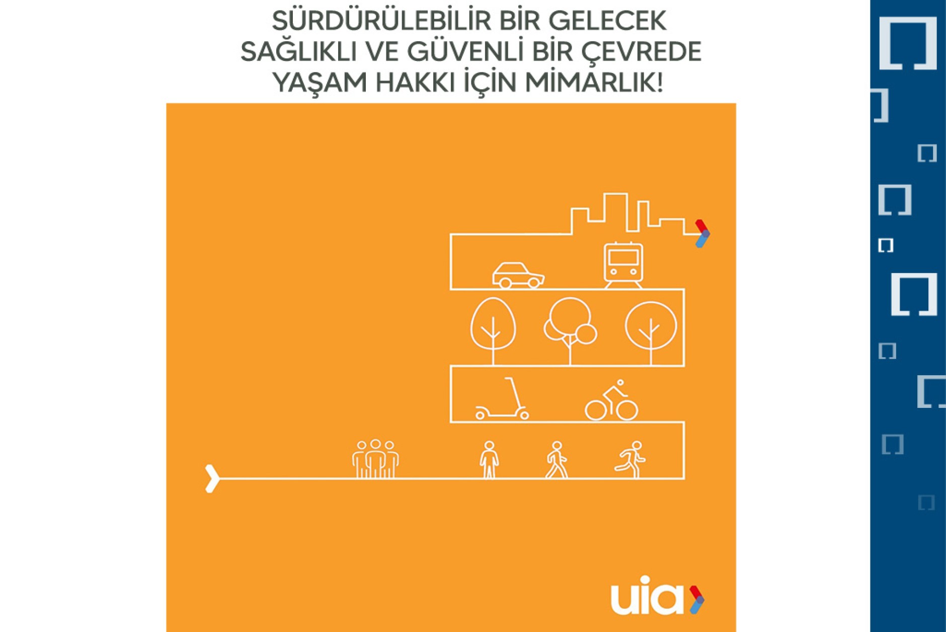 SÜRDÜRÜLEBİLİR BİR GELECEK, SAĞLIKLI VE GÜVENLİ BİR ÇEVREDE YAŞAM HAKKI İÇİN MİMARLIK!