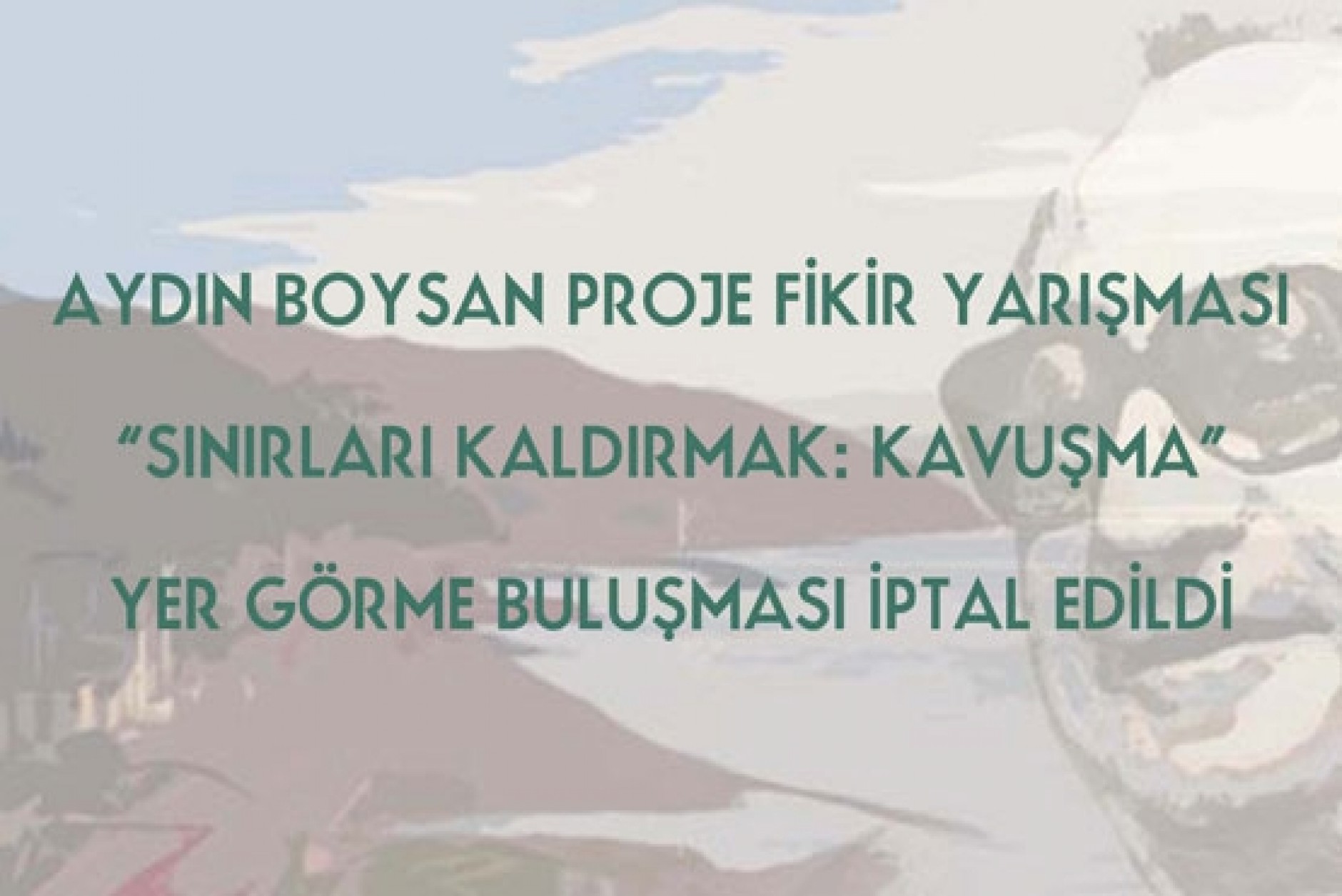 “SINIRLARI KALDIRMAK: KAVUŞMA” AYDIN BOYSAN PROJE FİKİR YARIŞMASI