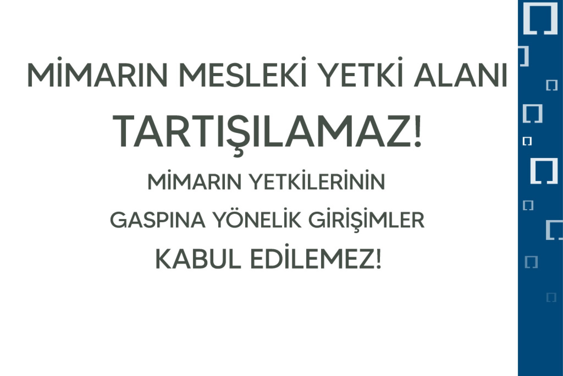 MİMARIN MESLEKİ YETKİ ALANI TARTIŞILAMAZ...